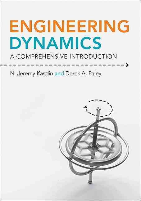Engineering Dynamics By N. Jeremy Kasdin, Derek A. Paley 9780691135373