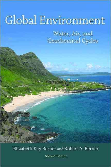 Global Environment By Elizabeth Kay Berner, Robert A. Berner