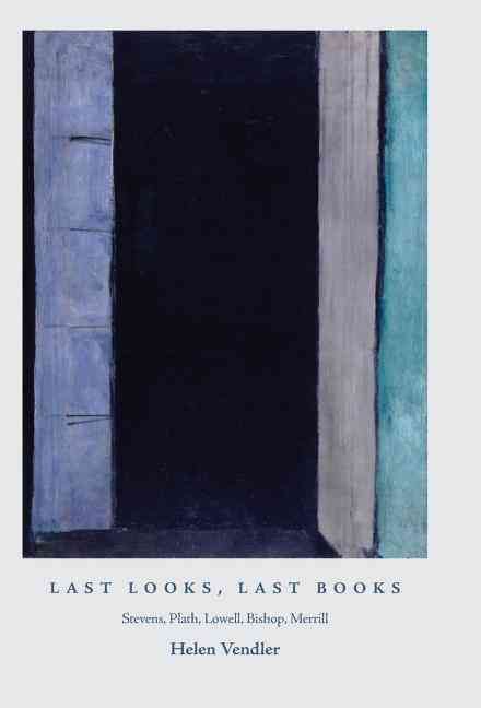 Last Looks, Last Books By Helen Vendler 9780691145341 (Hardback)
