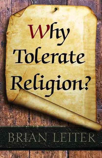 Why Tolerate Religion? By Brian Leiter 9780691153612 (Hardback)