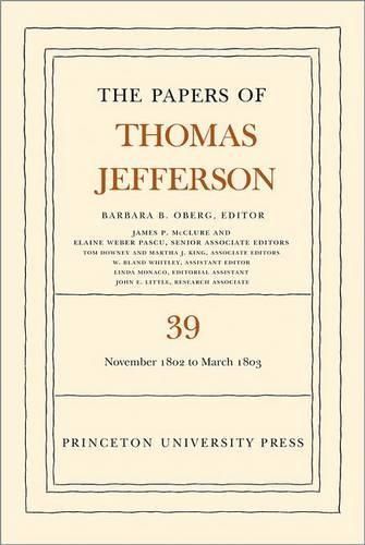 The Papers of Thomas Jefferson. Volume 39 13 November 1802 to 3 March 1803