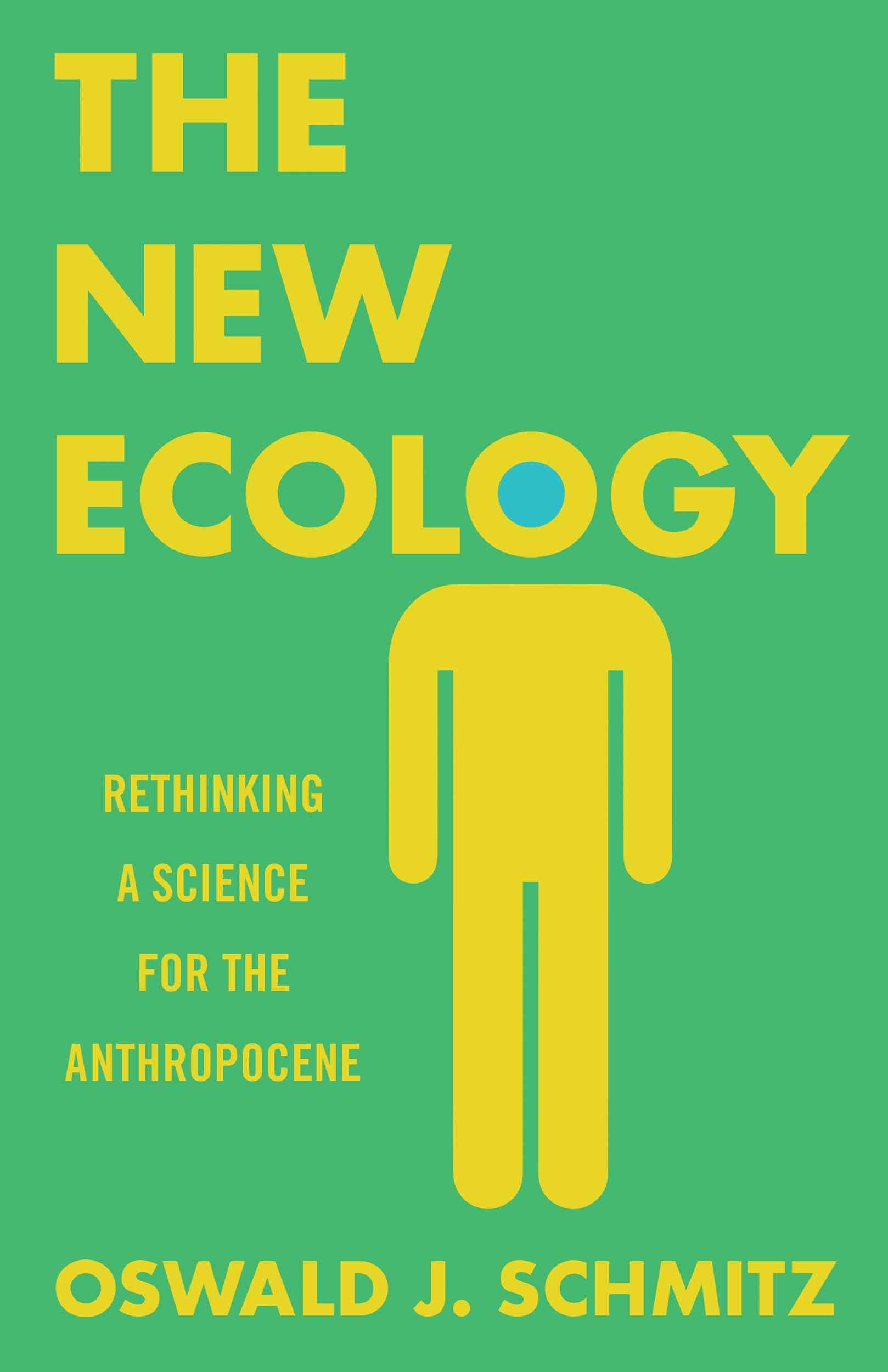 The New Ecology By Oswald J. Schmitz 9780691160566 (Hardback)
