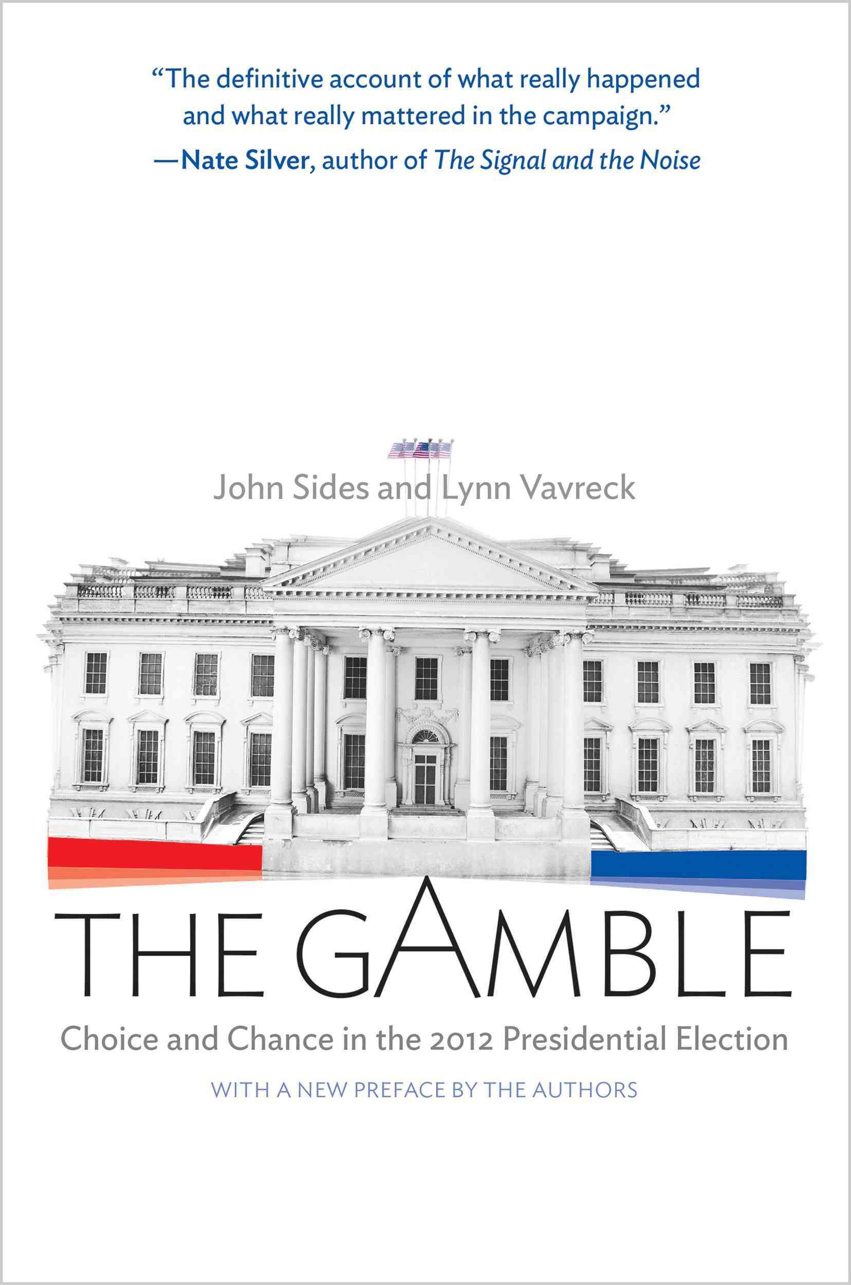 The Gamble By John Sides, Lynn Vavreck 9780691163635 (Paperback)