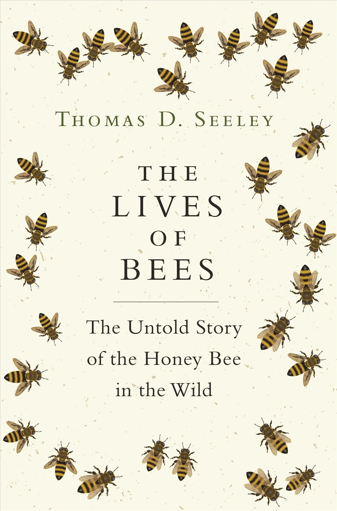 The Lives of Bees By Thomas D. Seeley 9780691166766 (Hardback)