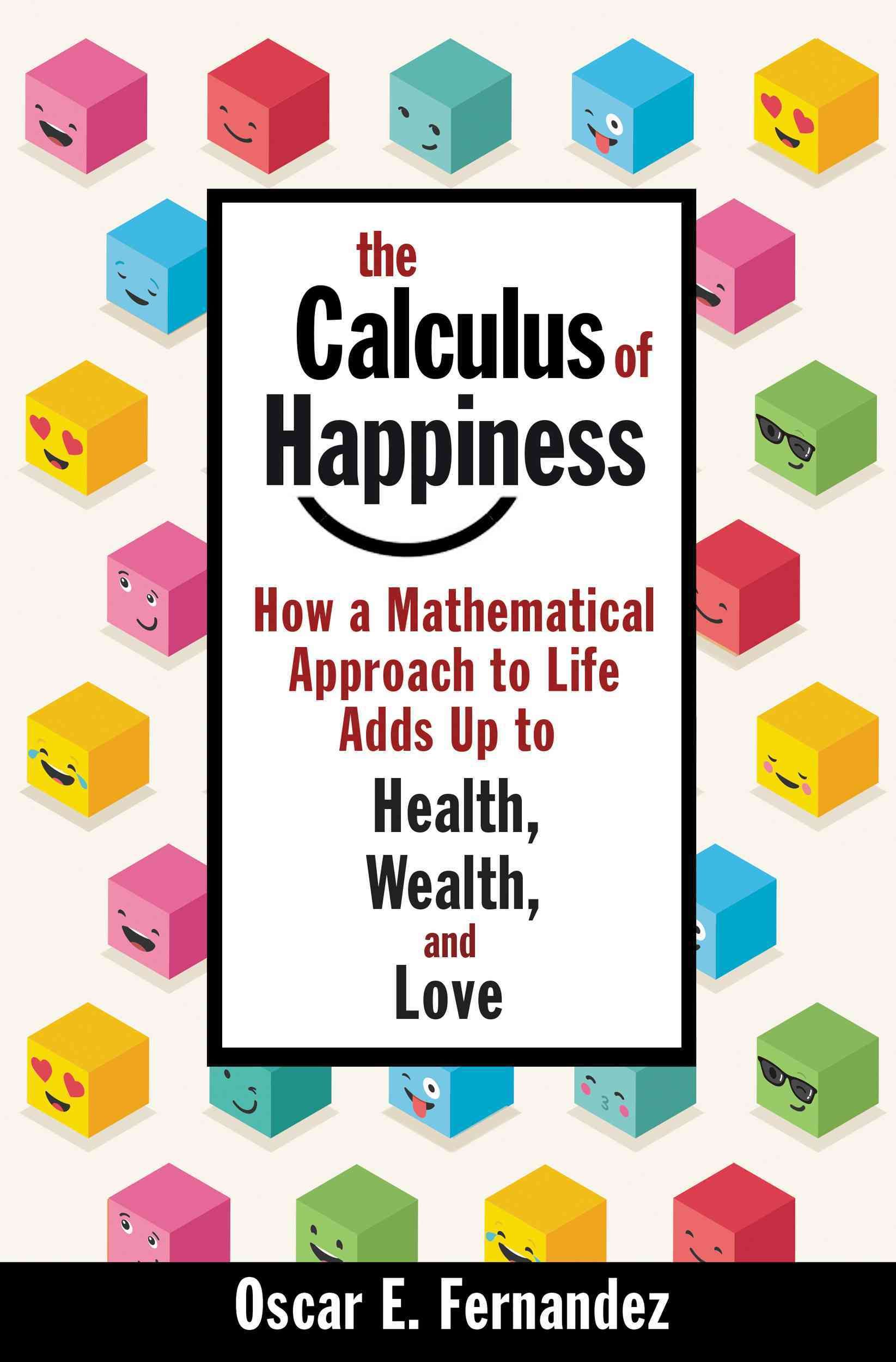 The Calculus of Happiness By Oscar E. Fernandez 9780691168630