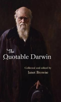 The Quotable Darwin By Charles Darwin (author), E. J. Browne (editor)
