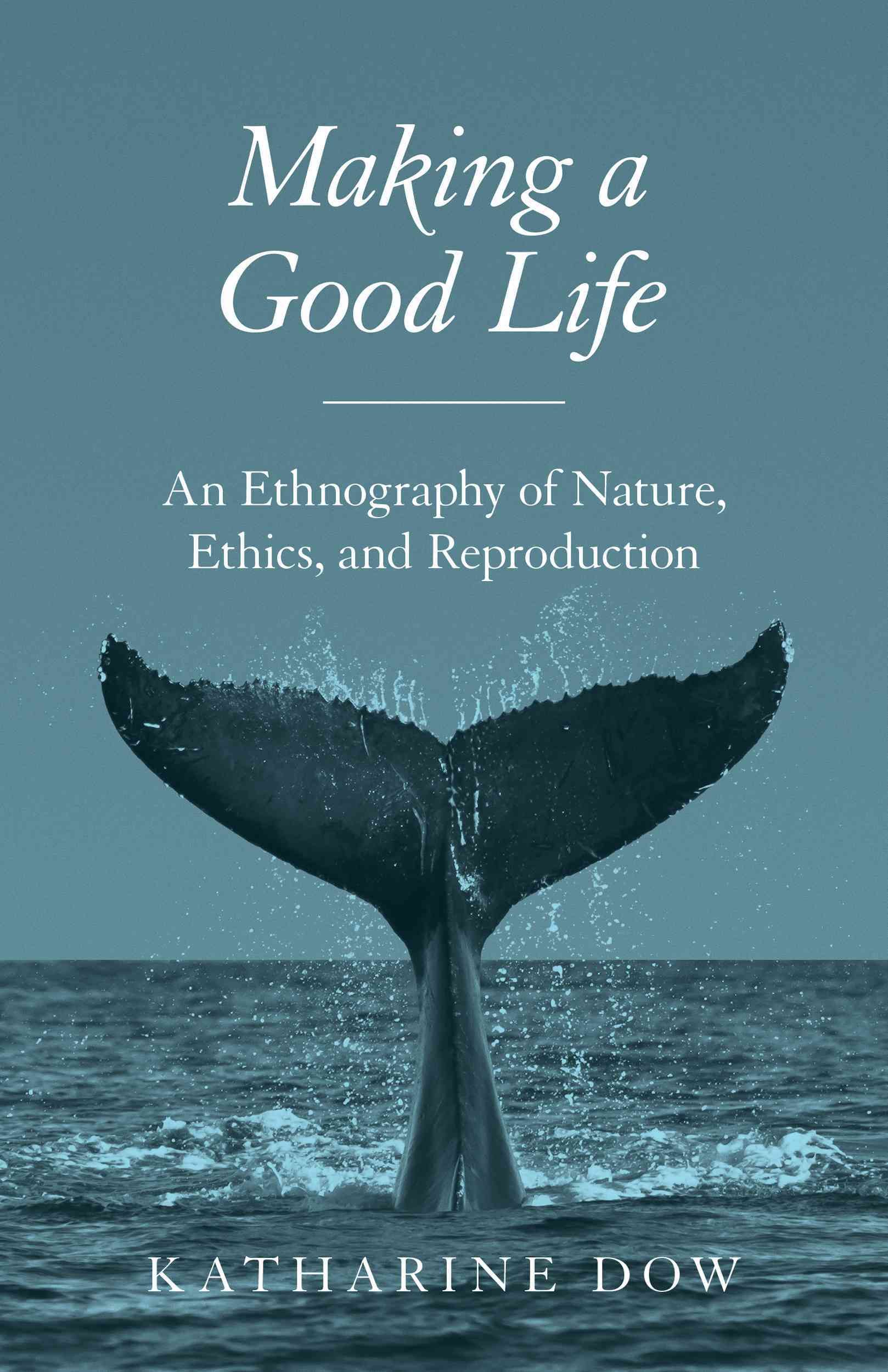 Making a Good Life By Katharine Dow 9780691171753 (Paperback)