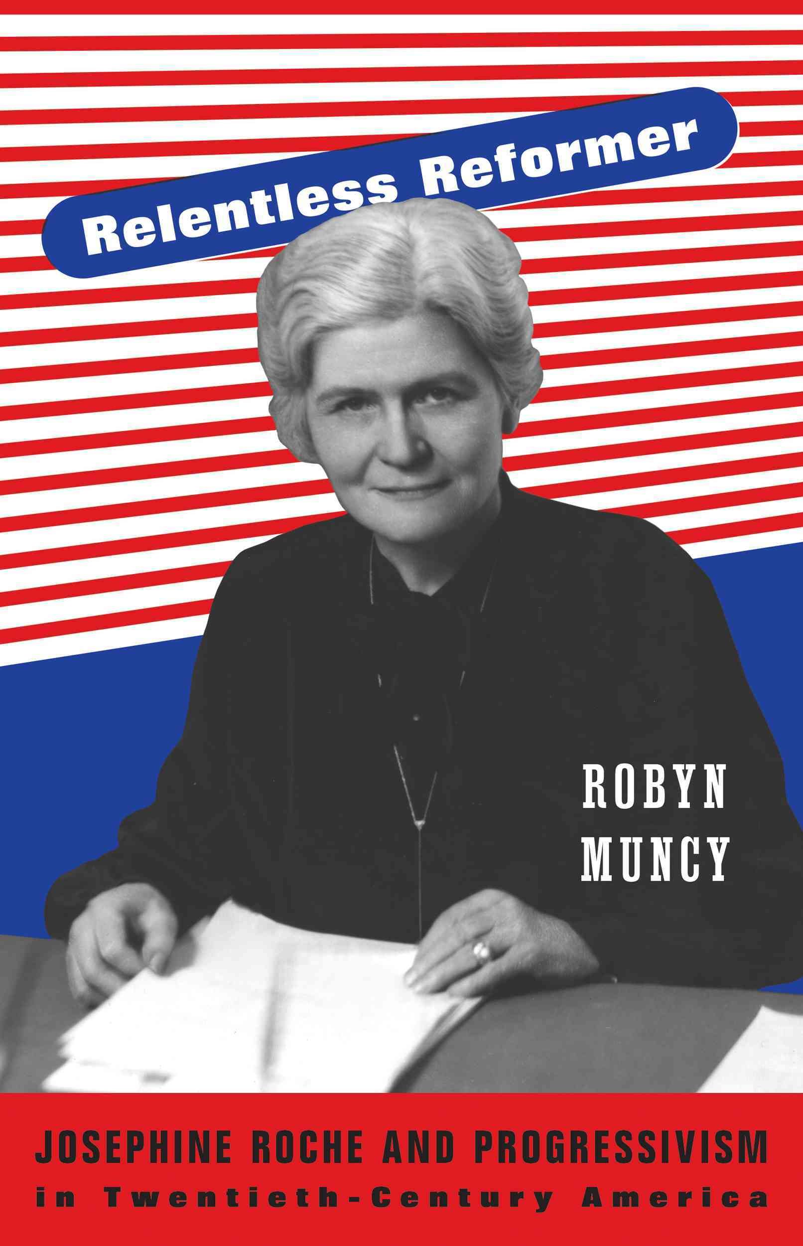 Relentless Reformer By Robyn Muncy 9780691173528 (Paperback)