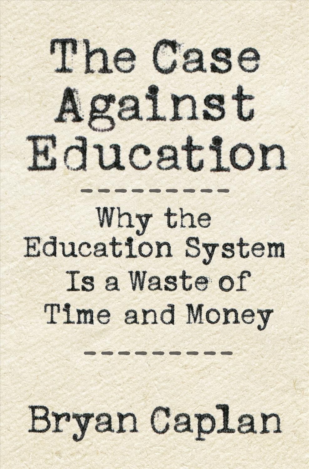 The Case Against Education By Bryan Douglas Caplan 9780691174655