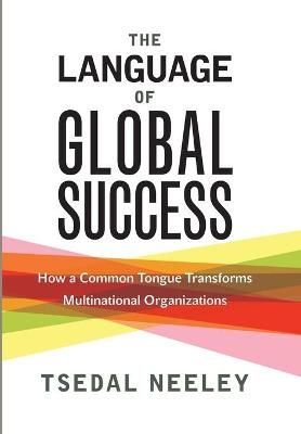 The Language of Global Success By Tsedal Neeley 9780691175379
