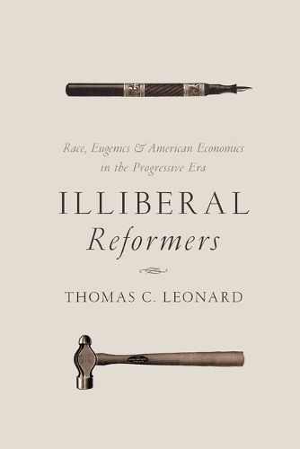 Illiberal Reformers By Thomas C. Leonard 9780691175867 (Paperback)