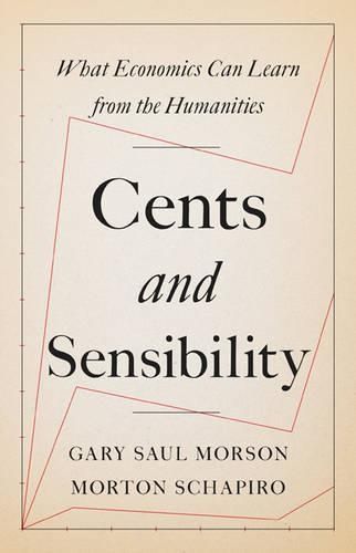 Cents and Sensibility By Gary Saul Morson, Morton Owen Schapiro