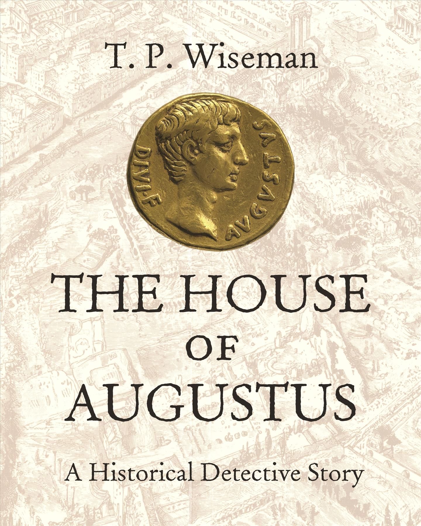 The House of Augustus By T. P. Wiseman 9780691180076 (Hardback)