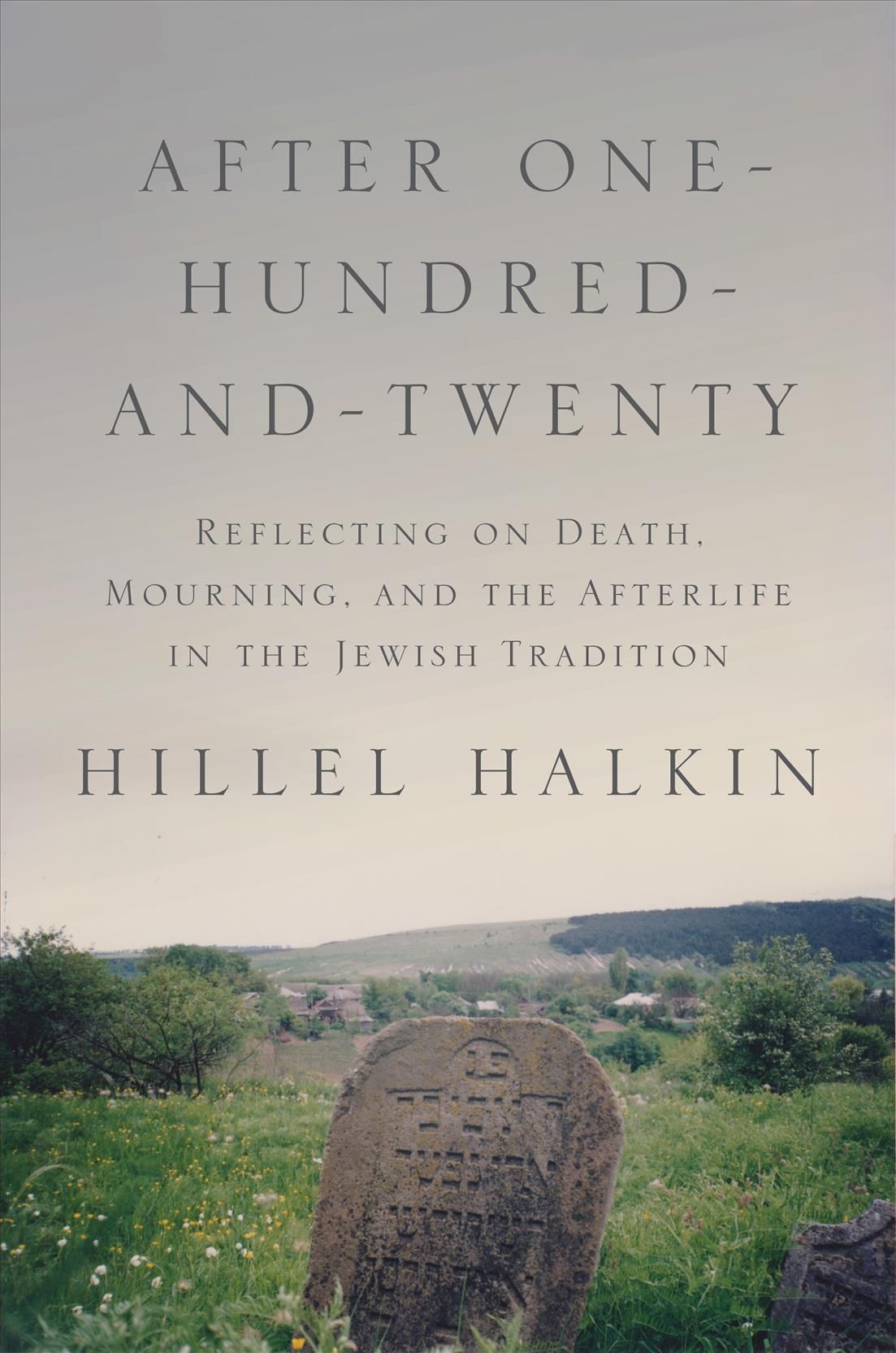 After One-Hundred-and-Twenty By Hillel Halkin 9780691181165