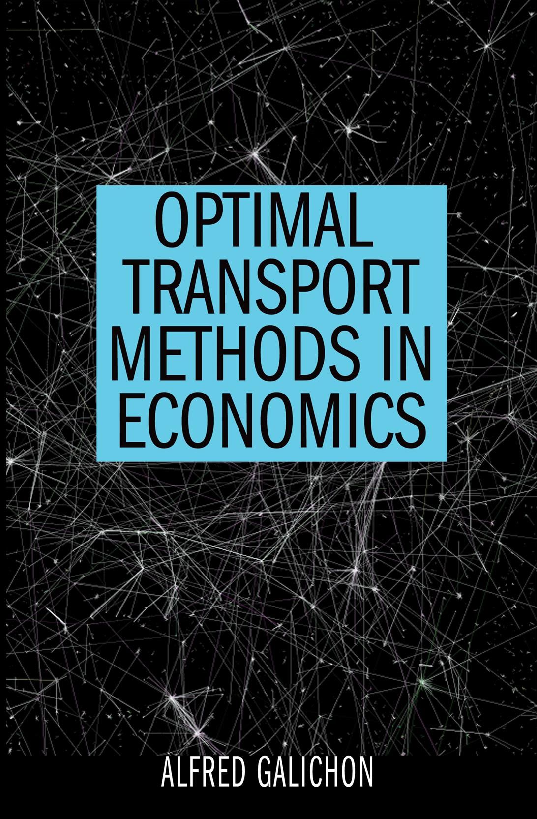 Optimal Transport Methods in Economics By Alfred Galichon (Paperback)