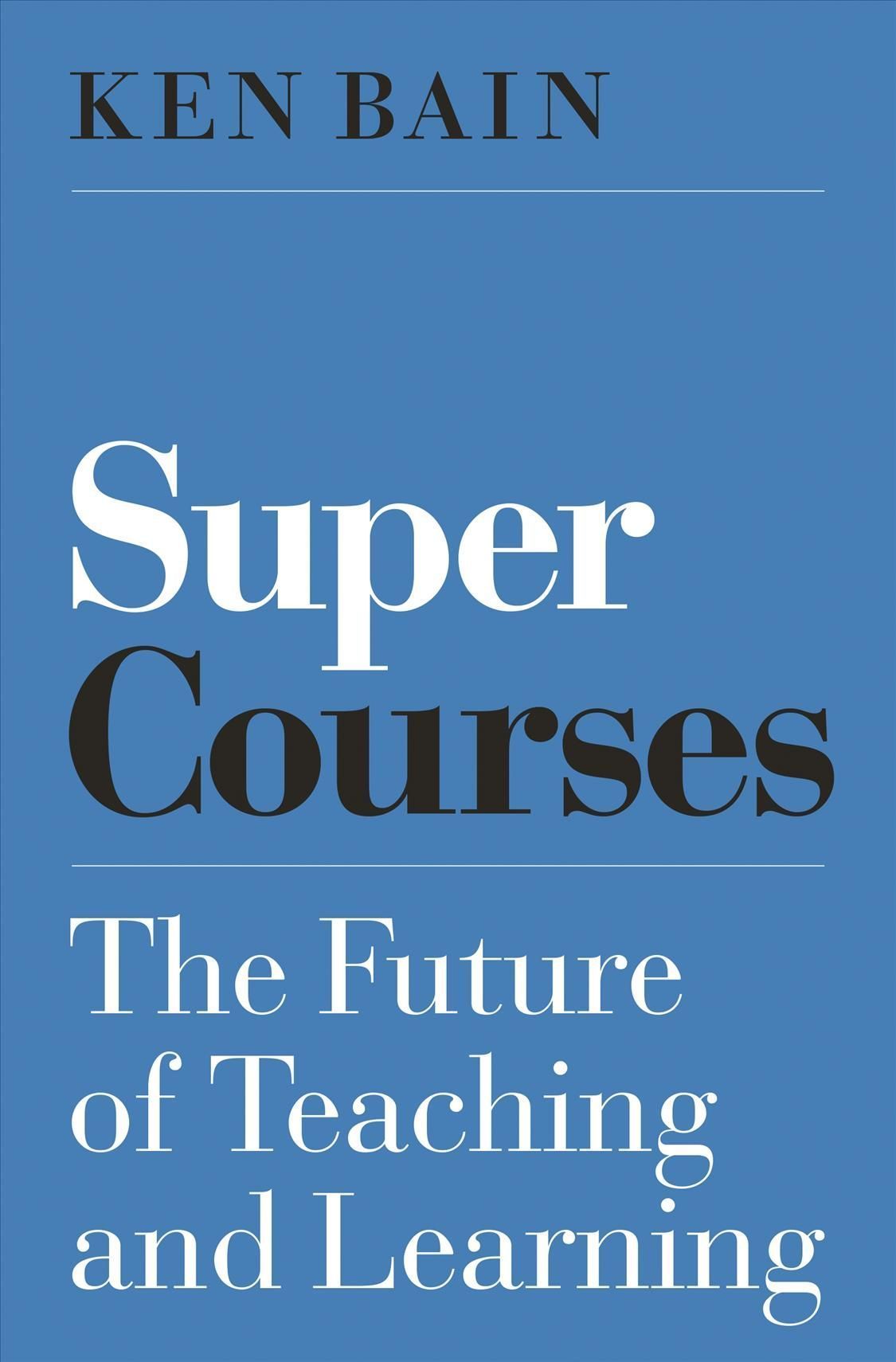 Super Courses By Ken Bain 9780691185460 (Hardback)