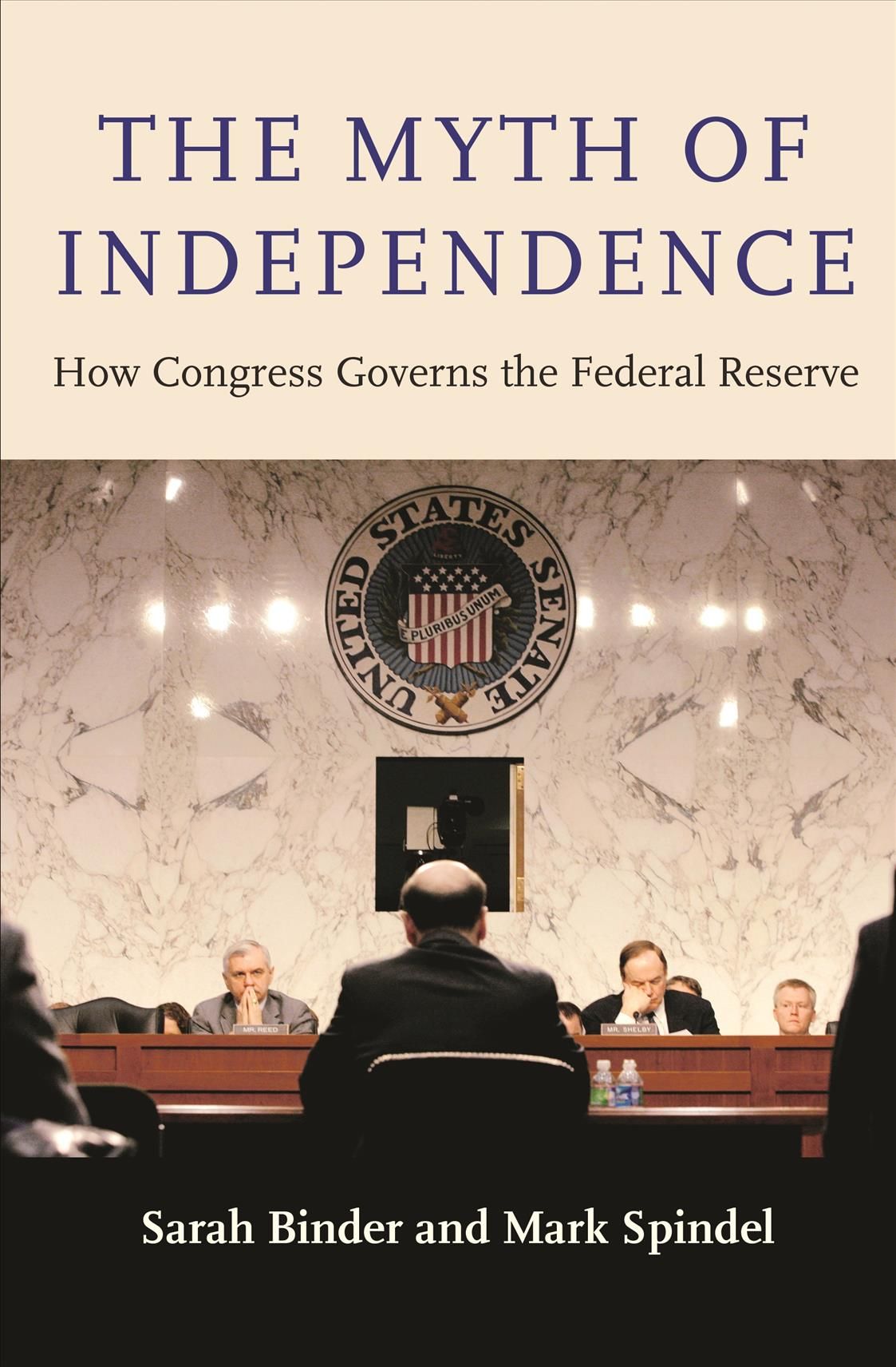 The Myth of Independence By Sarah Binder, Mark Spindel 9780691191591