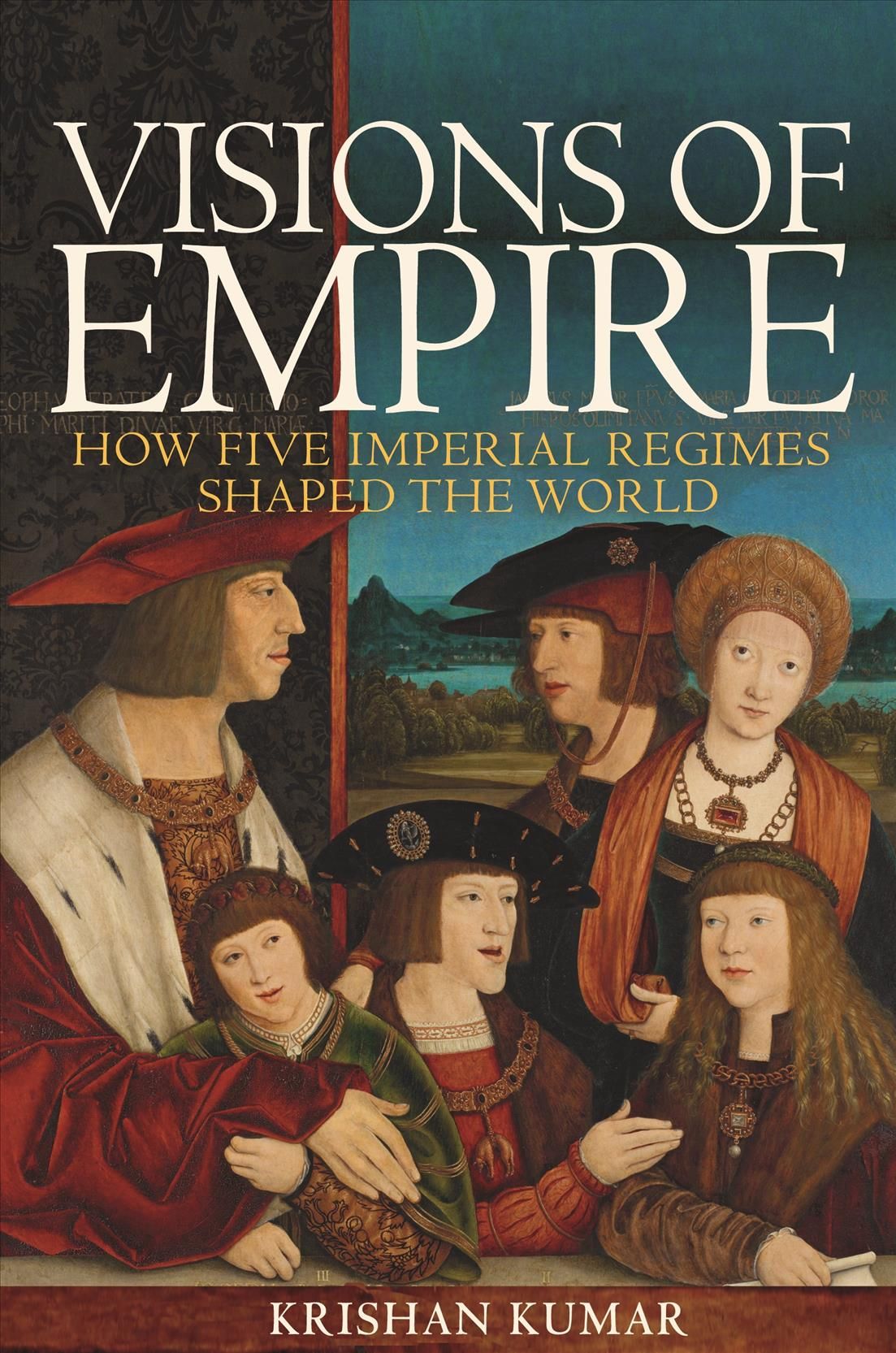 Visions of Empire ? How Five Imperial Regimes Shaped the World