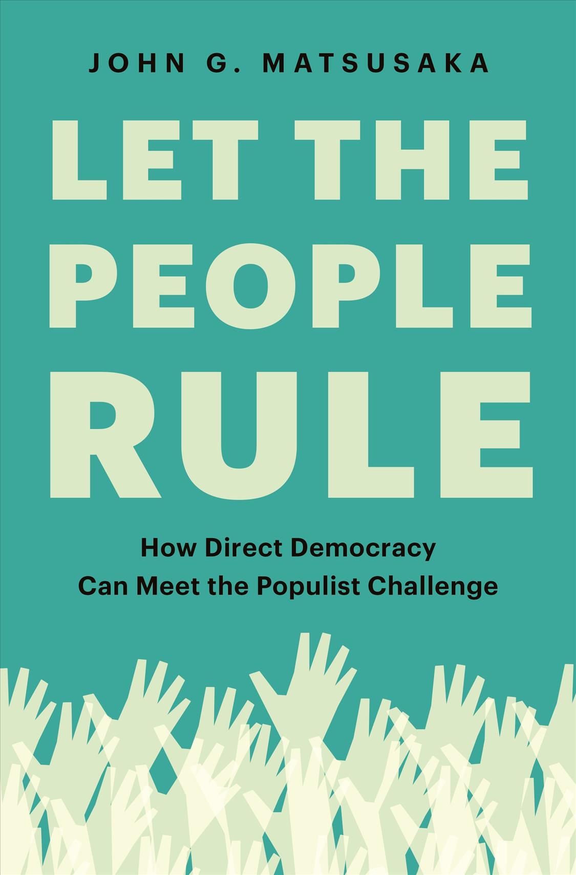 Let the People Rule By John G. Matsusaka 9780691199726 (Hardback)