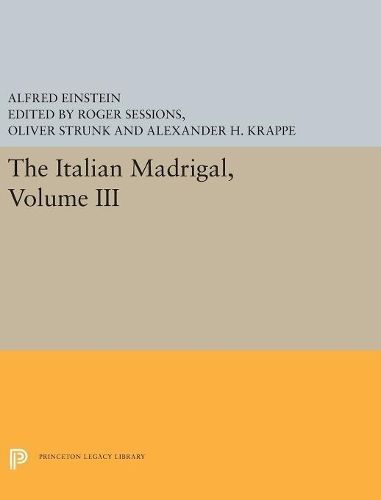 The Italian Madrigal By Alfred Einstein 9780691200736 (Hardback)