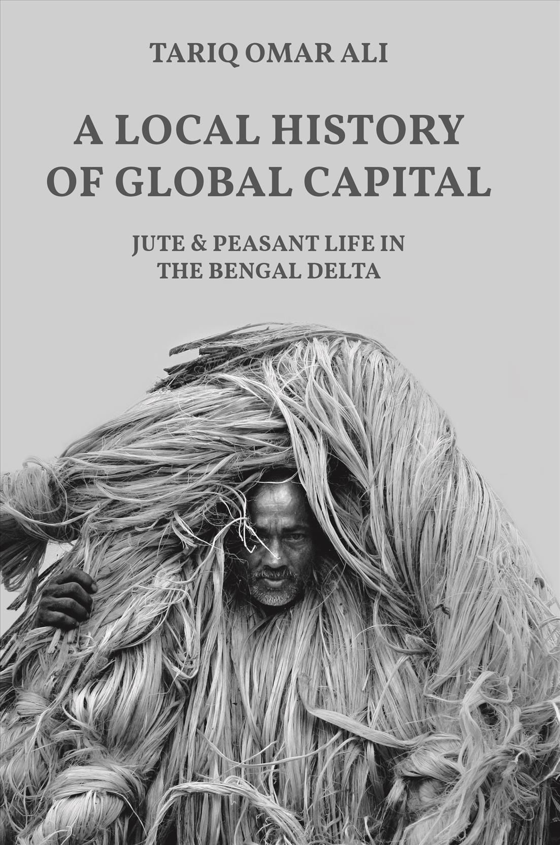 A Local History of Global Capital By Tariq Omar Ali 9780691202570
