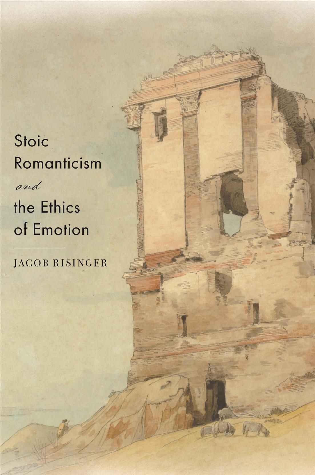Stoic Romanticism and the Ethics of Emotion By Jacob Risinger