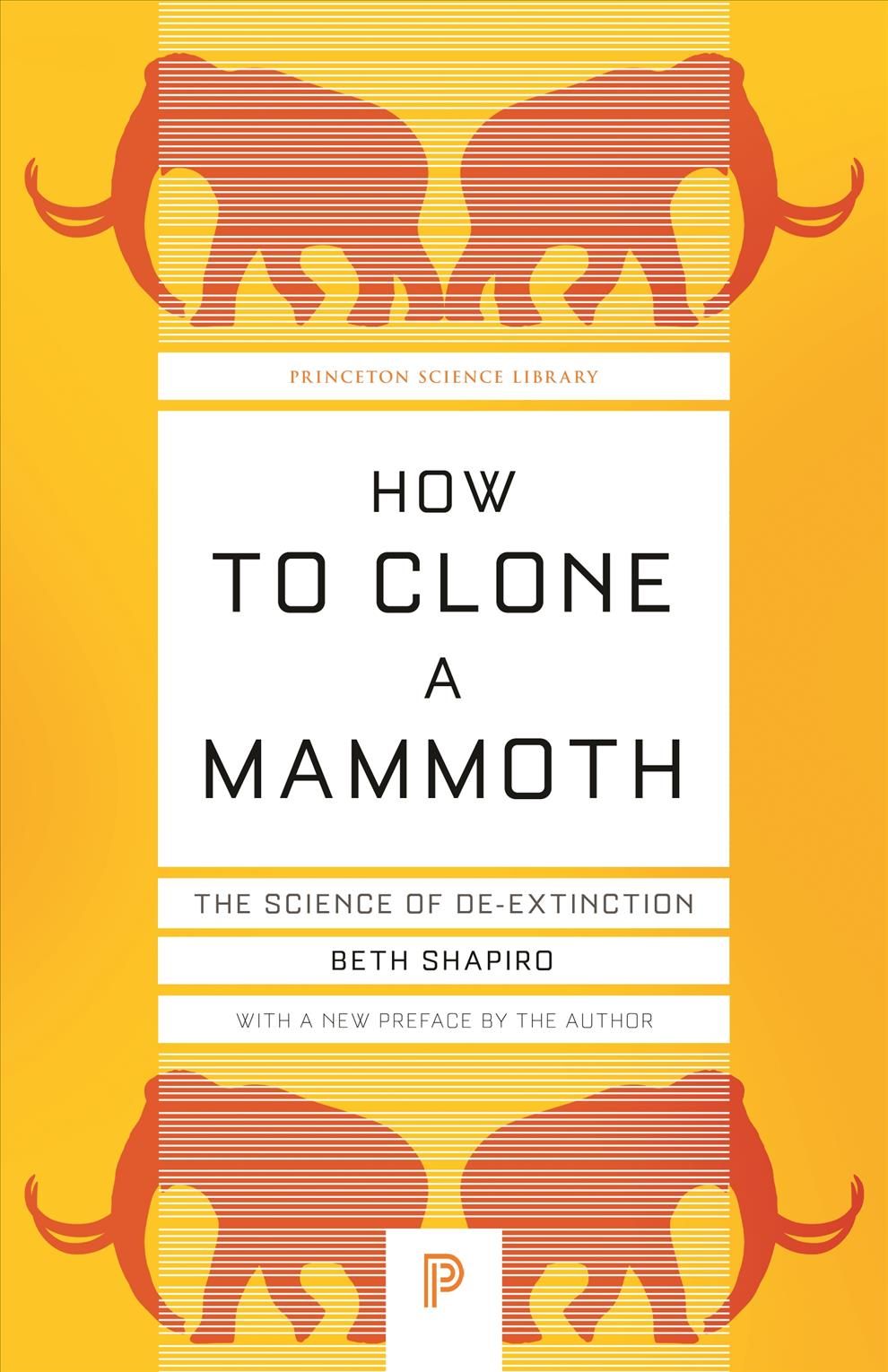 How to Clone a Mammoth By Beth Alison Shapiro 9780691209005