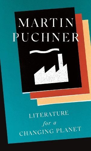 Literature for a Changing Planet By Martin Puchner 9780691213750