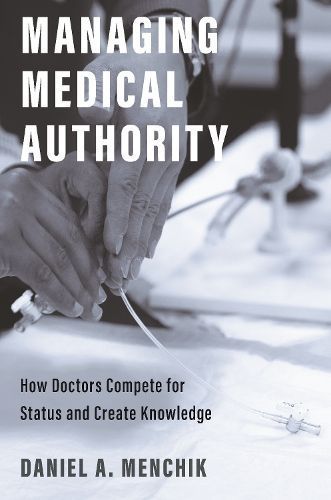 Managing Medical Authority By Daniel A. Menchik 9780691223544