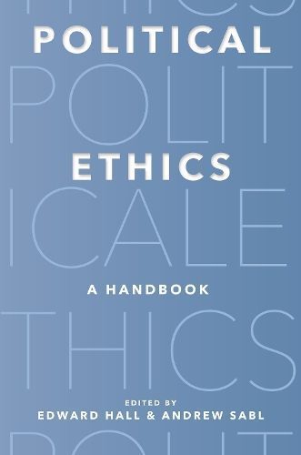 Political Ethics By Edward Hall (editor), Andrew Sabl (editor)