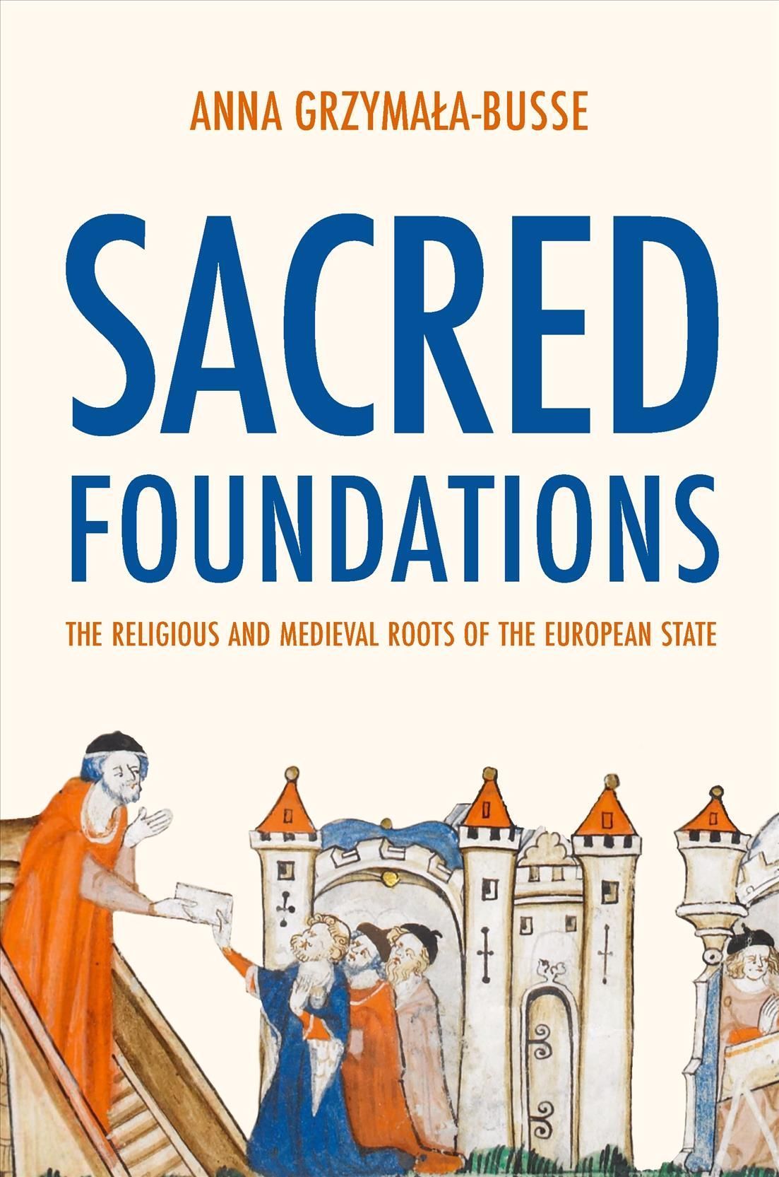 Sacred Foundations By Anna Maria Grzymala-Busse 9780691245072