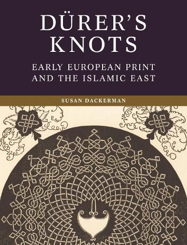 Dürer's Knots By Susan Dackerman, Albrecht Dürer 9780691250441