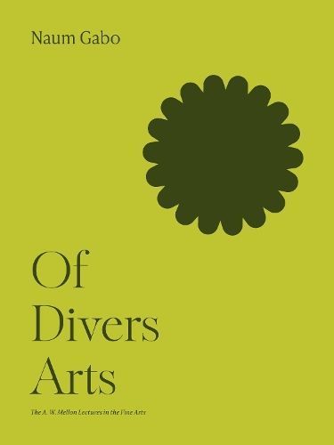 Of Divers Arts By Naum Gabo 9780691251950 (Paperback)