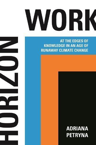 Horizon Work By Adriana Petryna 9780691264813 (Paperback)