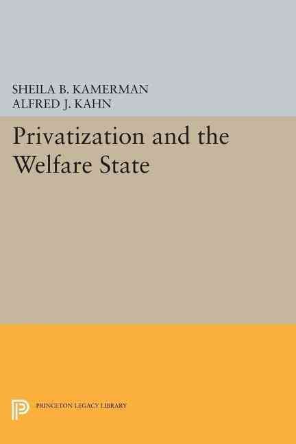 Privatization and the Welfare State 9780691600727 (Paperback)