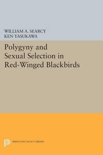 Polygyny and Sexual Selection in Red-Winged Blackbirds 9780691601076
