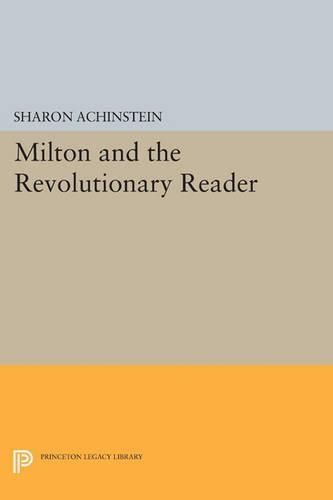 Milton and the Revolutionary Reader By Sharon Achinstein 9780691604572