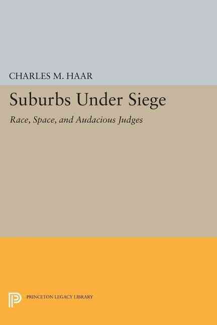 Suburbs Under Siege By Charles M. Haar 9780691605609 (Paperback)