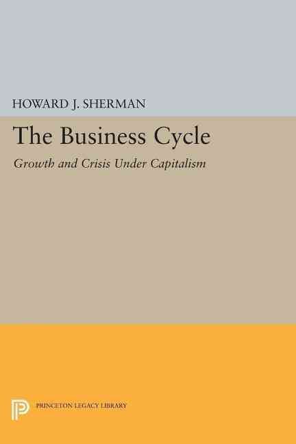 The Business Cycle By Howard J. Sherman 9780691607146 (Paperback)