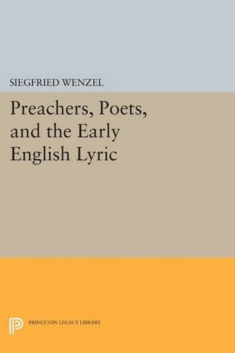 Preachers, Poets, and the Early English Lyric By Siegfried Wenzel
