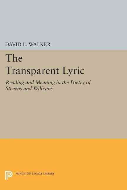 The Transparent Lyric By David L. Walker 9780691612508 (Paperback)