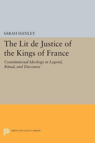 The Lit De Justice of the Kings of France By Sarah Hanley (Paperback)