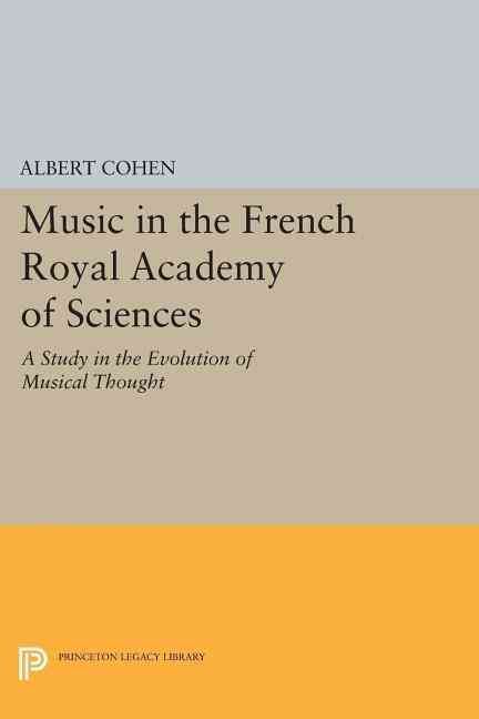Music in the French Royal Academy of Sciences By Albert Cohen