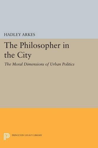 The Philosopher in the City By Hadley Arkes 9780691615257 (Paperback)