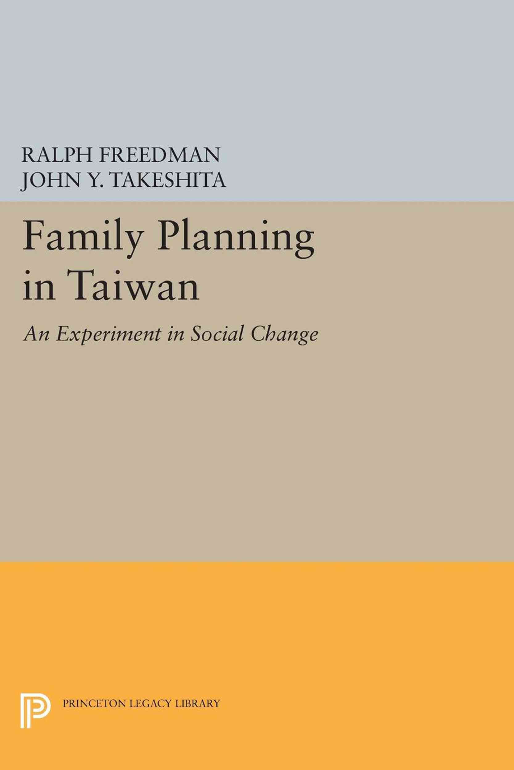 Family Planning in Taiwan By John Y. Takeshita, Ronald Freedman