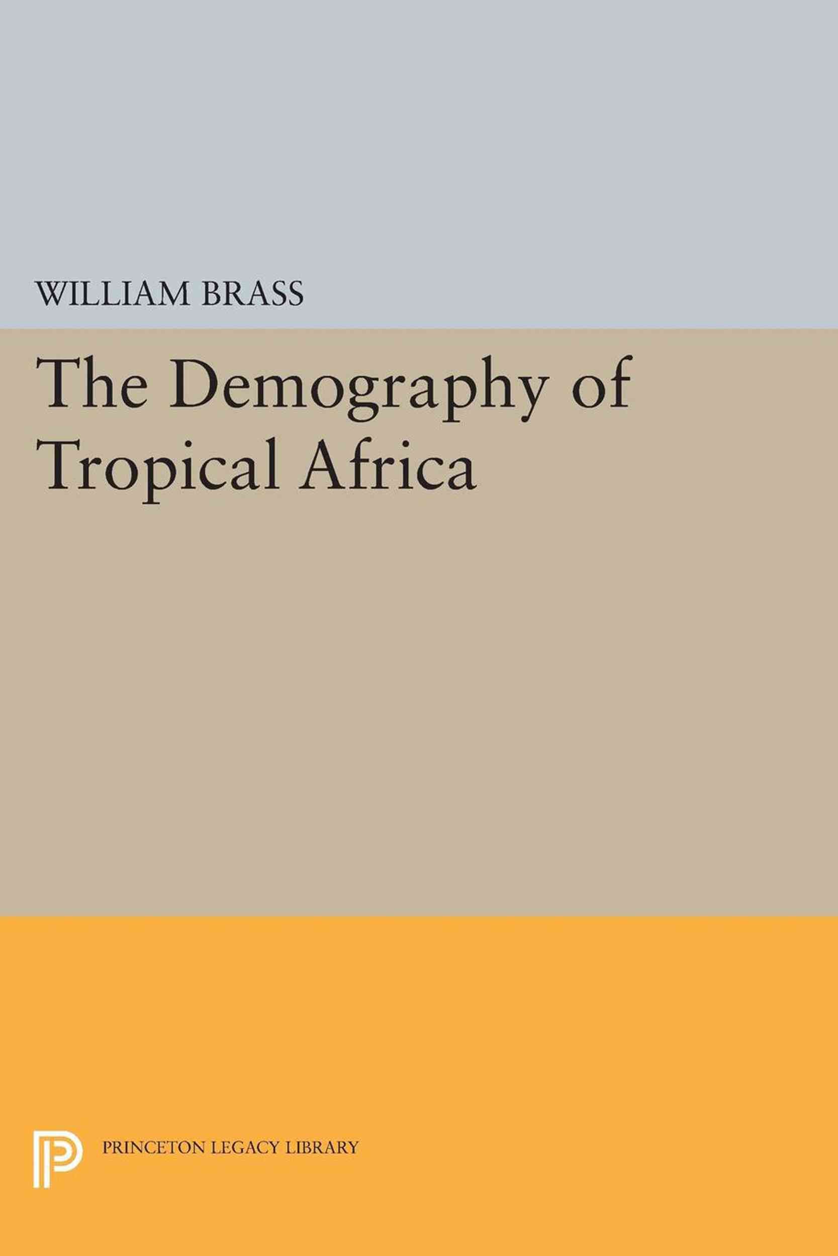 Demography of Tropical Africa By William Brass 9780691622590