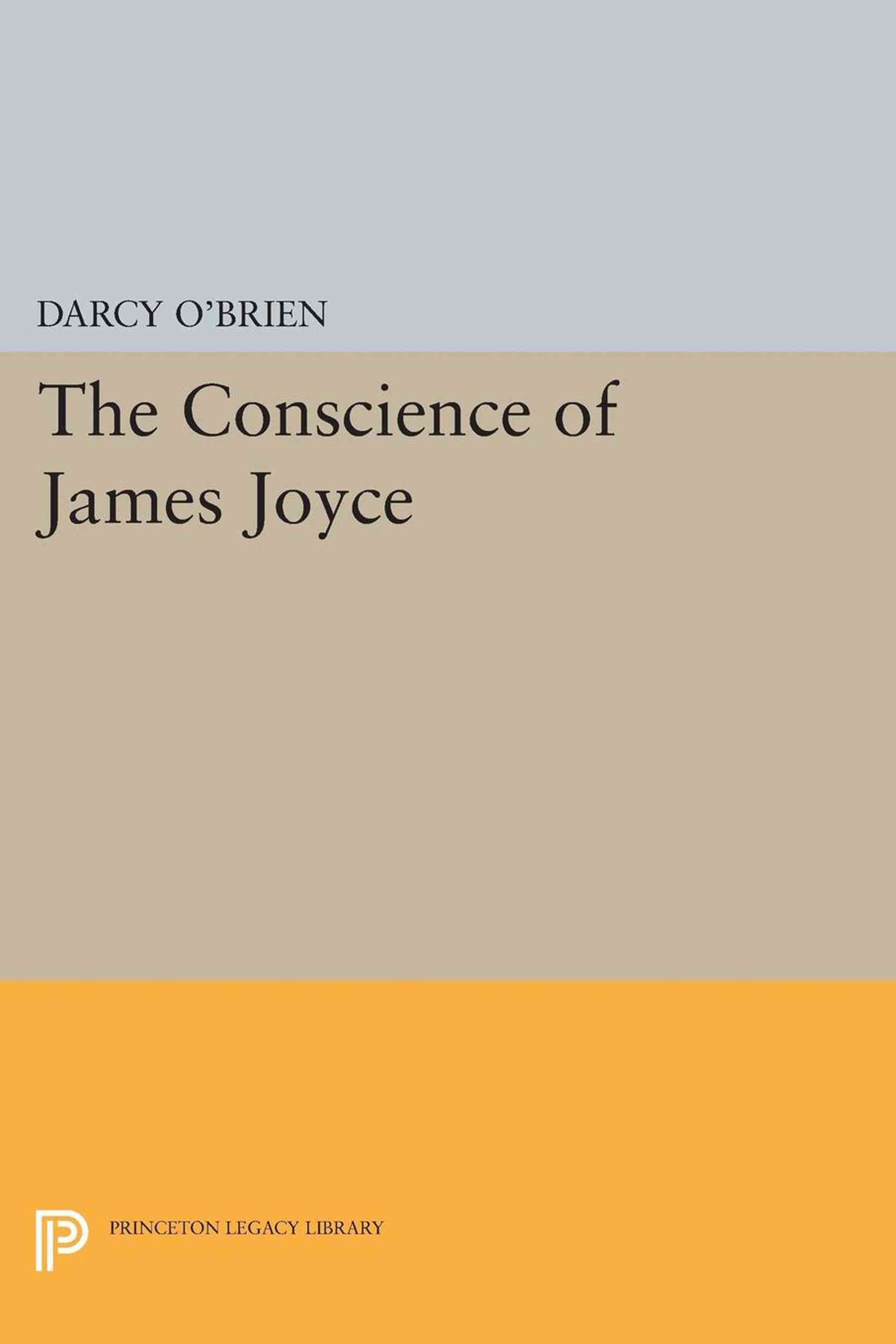 The Conscience of James Joyce By Darcy O'Brien 9780691622804