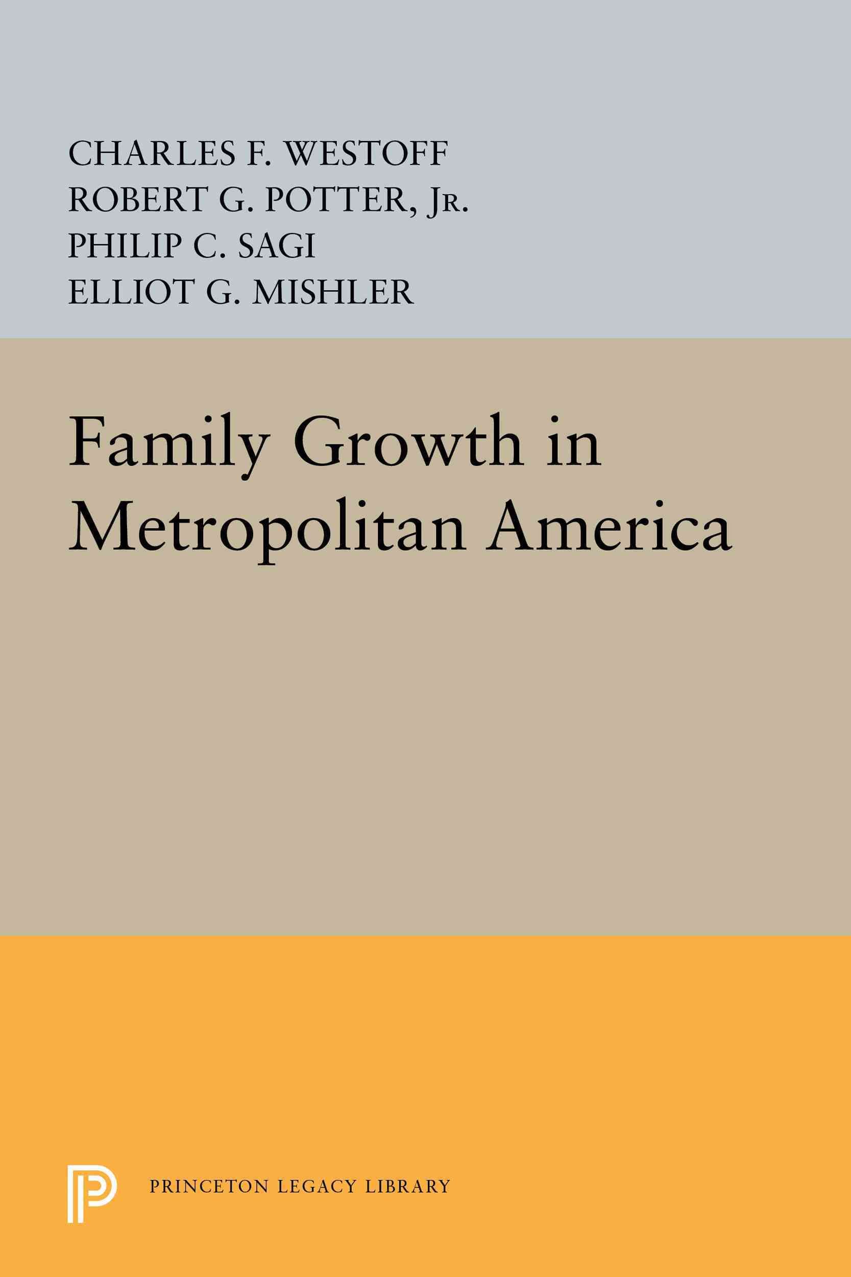 Family Growth in Metropolitan America By Charles F. Westoff