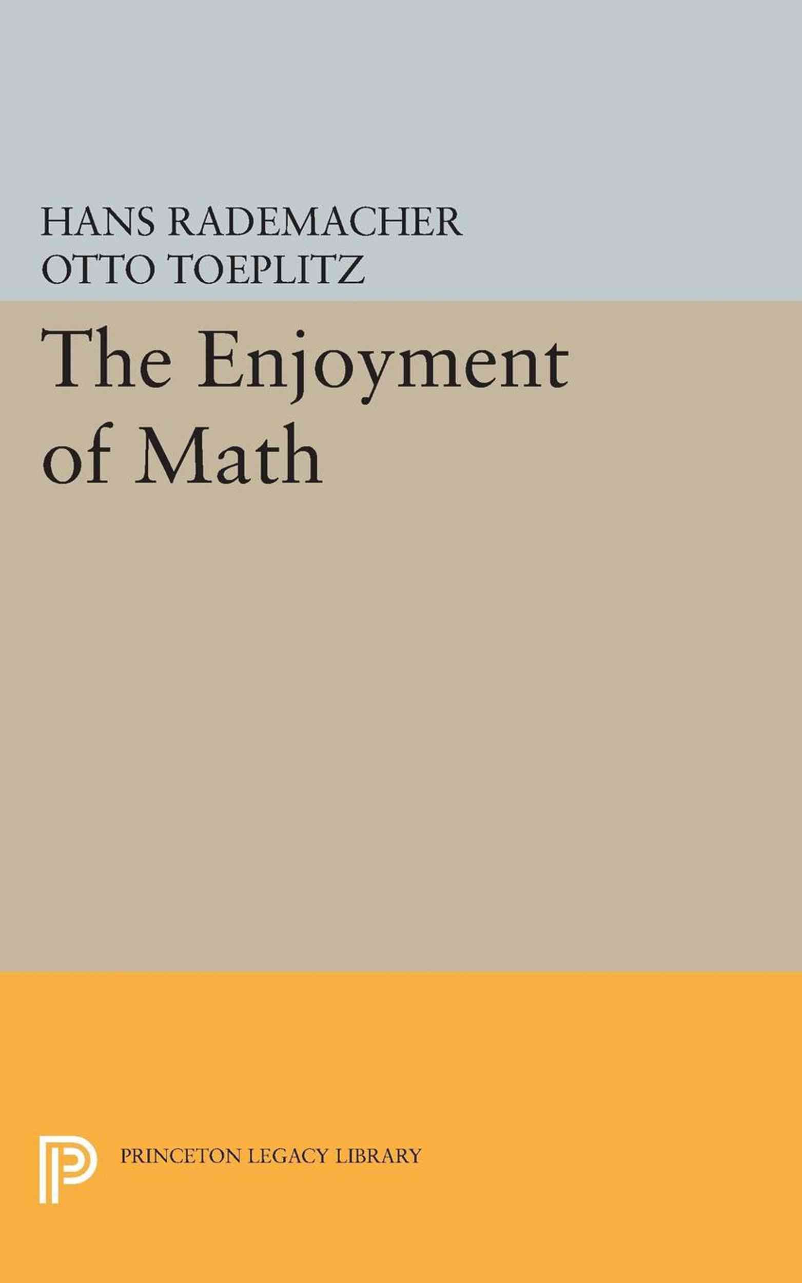 The Enjoyment of Math By Hans Rademacher, Otto Toeplitz 9780691626765