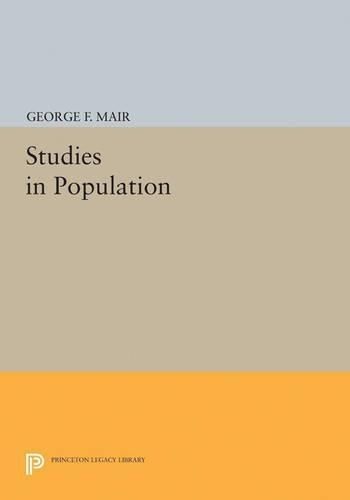 Studies in Population By George F. Mair 9780691627472 (Paperback)